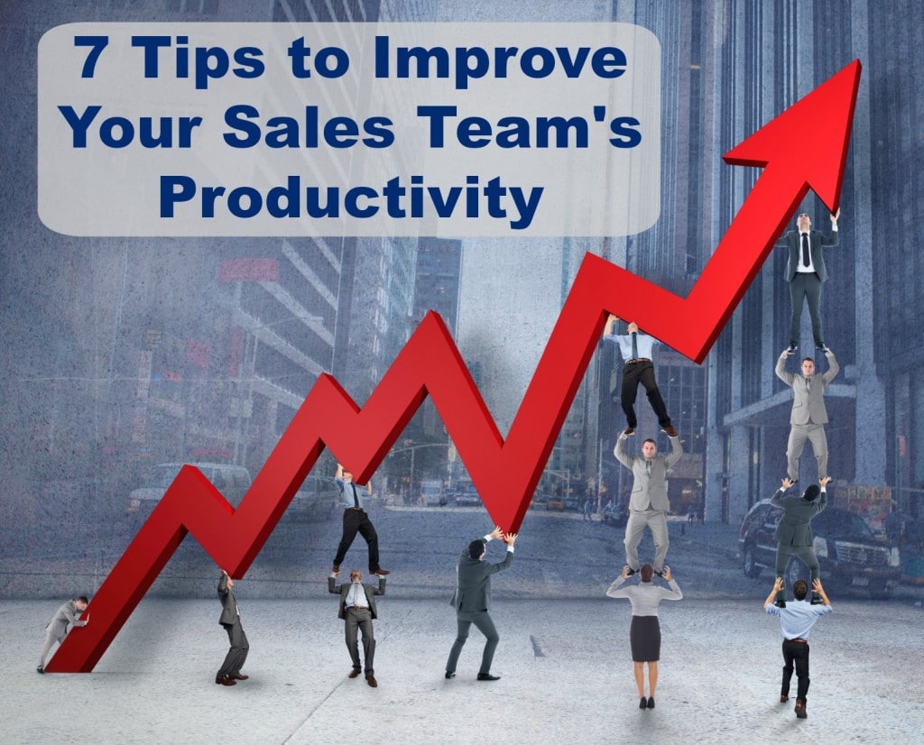 7 Tips To Improve Your Sales Team S Productivity Salesdrive 7 Tips To Improve Your Sales Team S Productivity Salesdrive