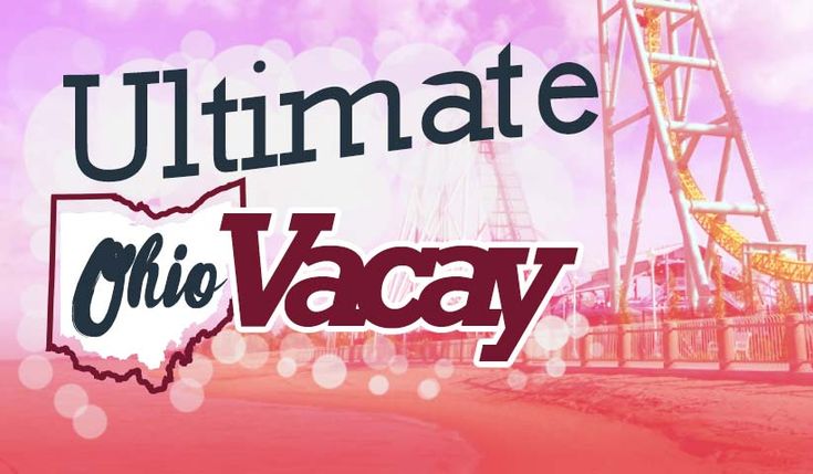 Embark On The Ultimate Ohio Vacation Adventure An Exhilarating Journey Embark On The Ultimate Ohio Vacation Adventure An Exhilarating Journey