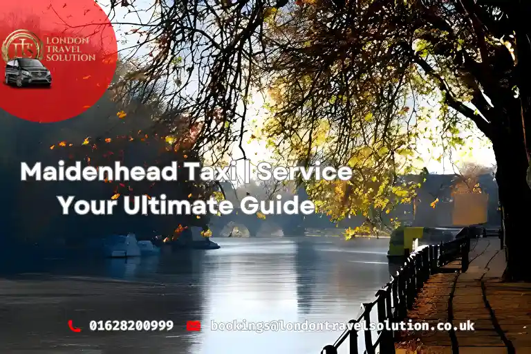 Maidenhead Taxi Service Your Ultimate Guide Maidenhead Taxi Service Your Ultimate Guide