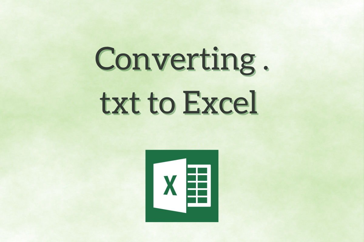Ultimate Guide To Convert Txt To Excel Now